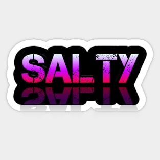 Salty - Graphic Typography - Funny Humor Sarcastic Slang Saying - Pink Gradient Sticker